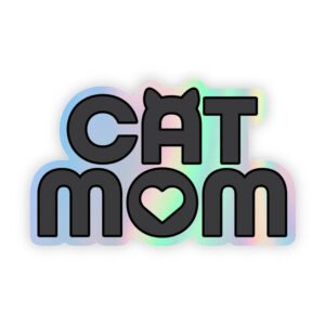 Holographic Cat Mom die cut sticker. The A in Cat has ears on the sides. The O in Mom has a heart in the middle. Black Text.